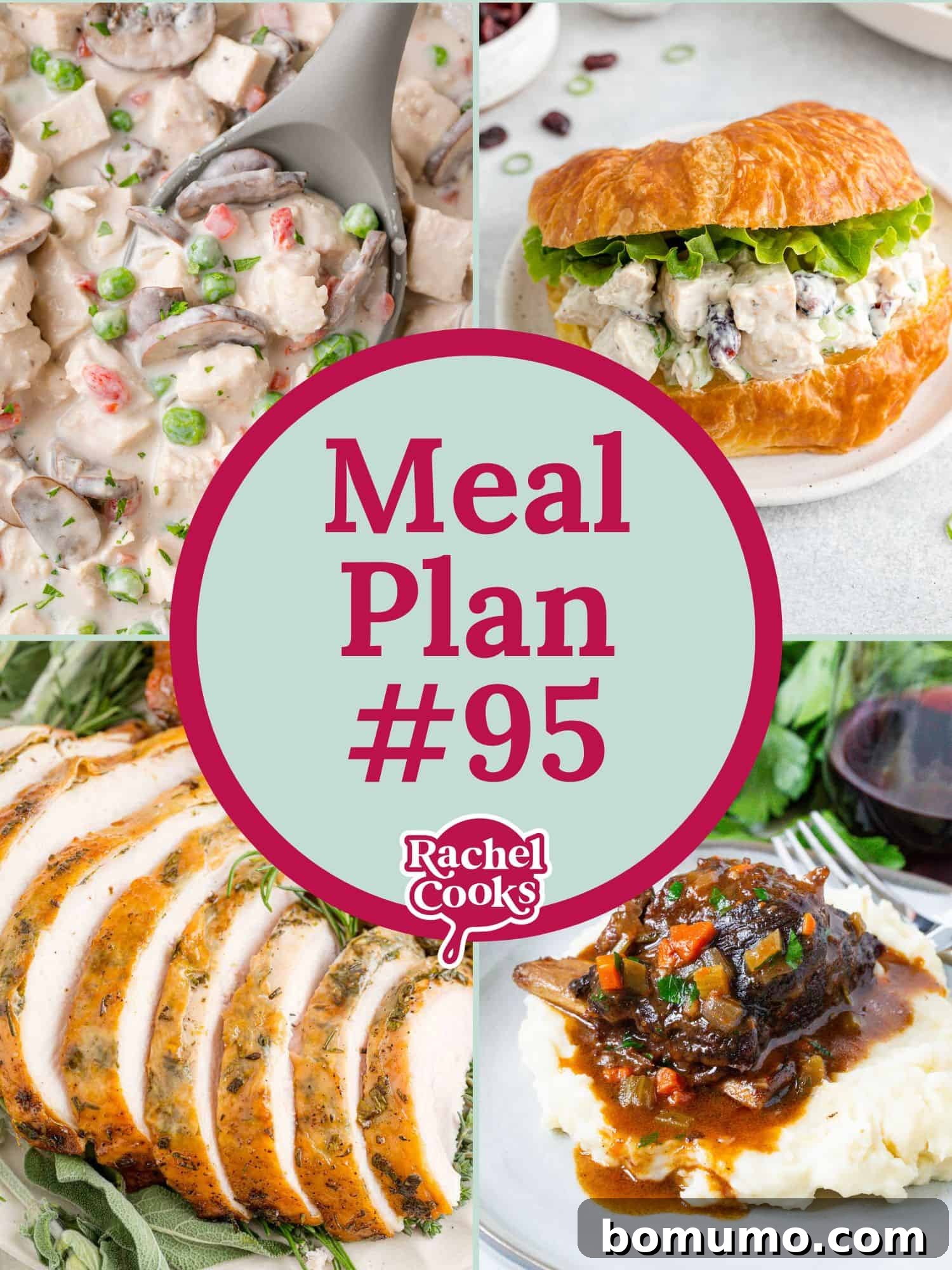 Collage of four comforting meals, including creamy Chicken à la King, a turkey croissant sandwich, sliced roast turkey, and braised meat over mashed potatoes. The central text reads: Meal Plan #95 Rachel Cooks.